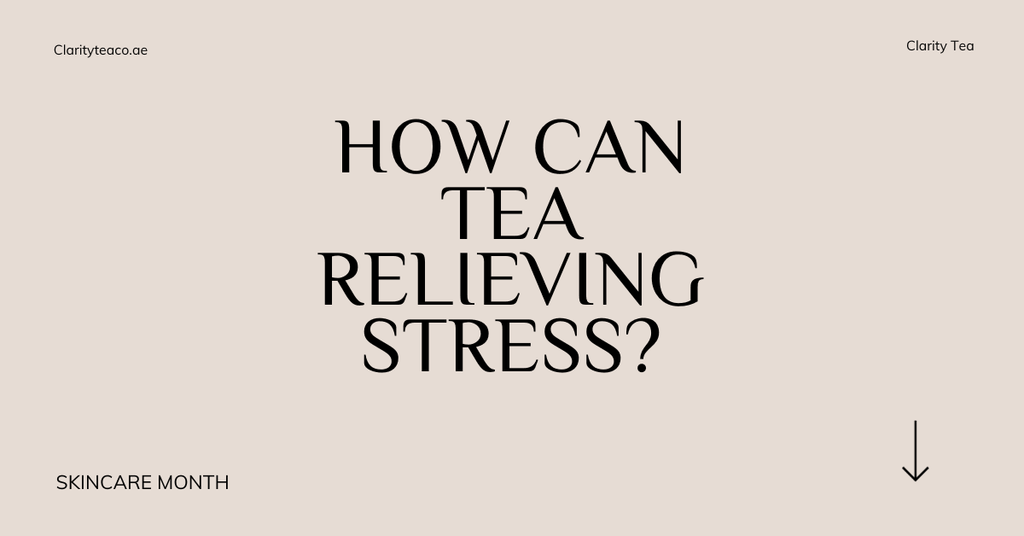 Can tea help Stress Relief? A scientific answer - Clarity Tea